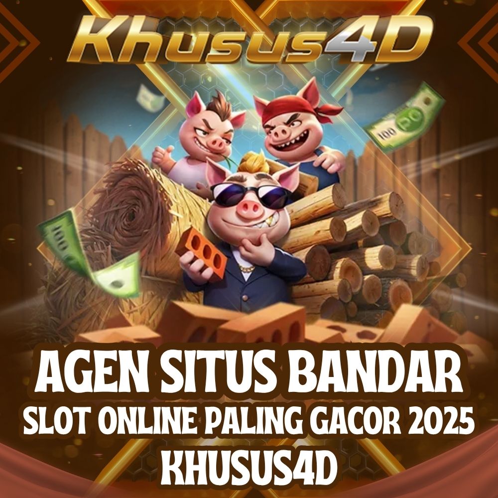 KHUSUS4D | Agen Situs Bandar Slot Online Paling Gacor 2025 